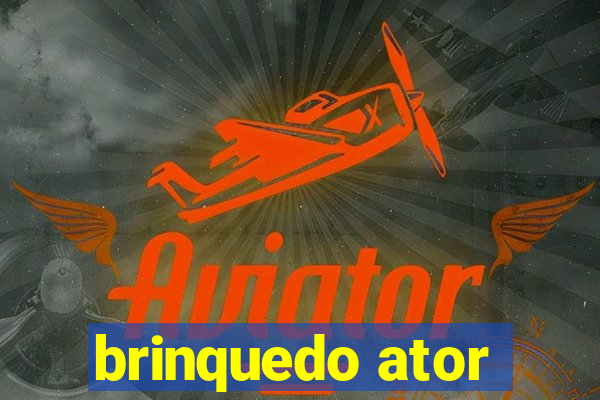 brinquedo ator